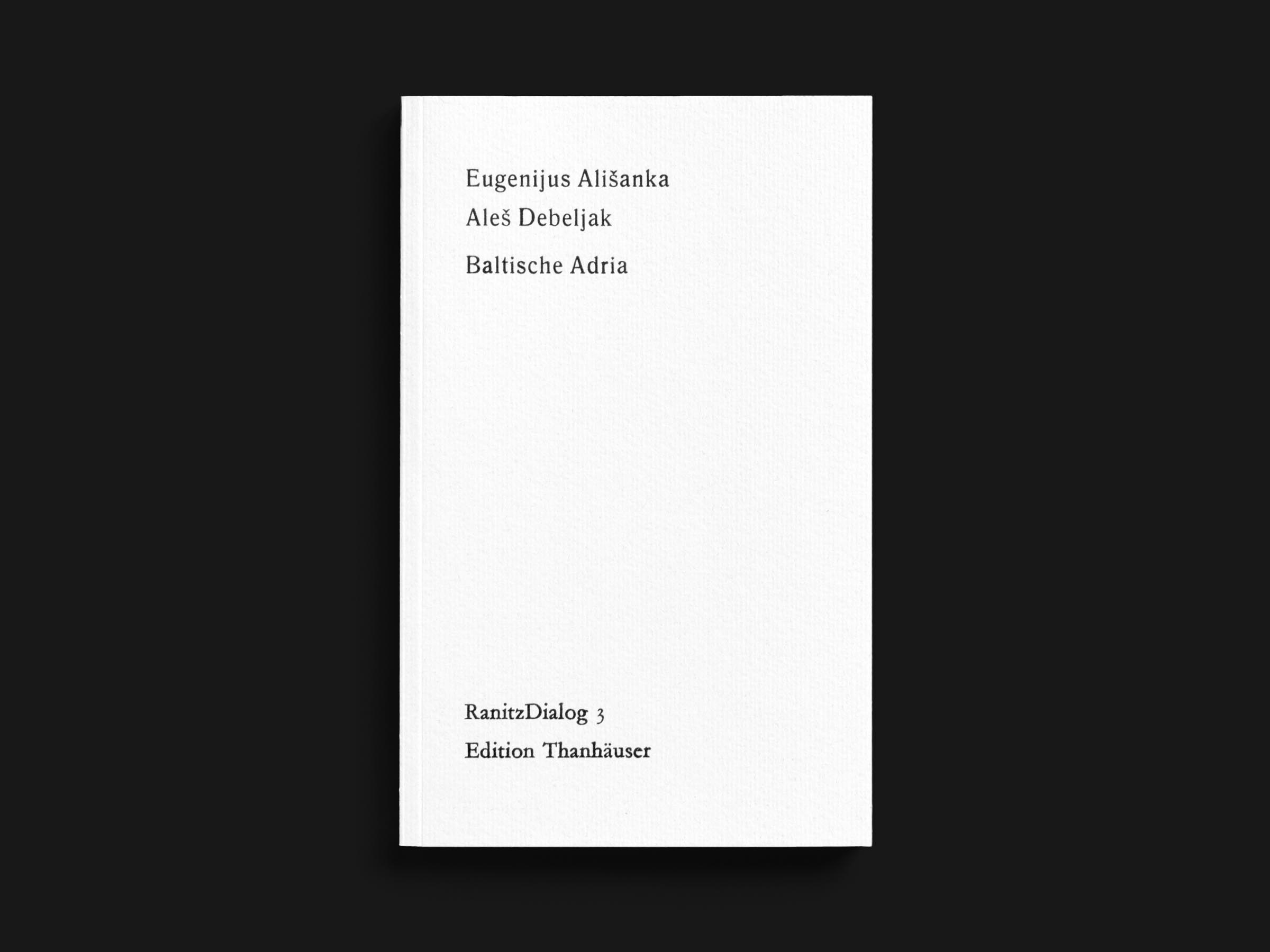 Das Buch Baltische Adria von Aleš Debeljak | Eugenijus Ališanka erschienen im Verlag Edition Thanhäuser