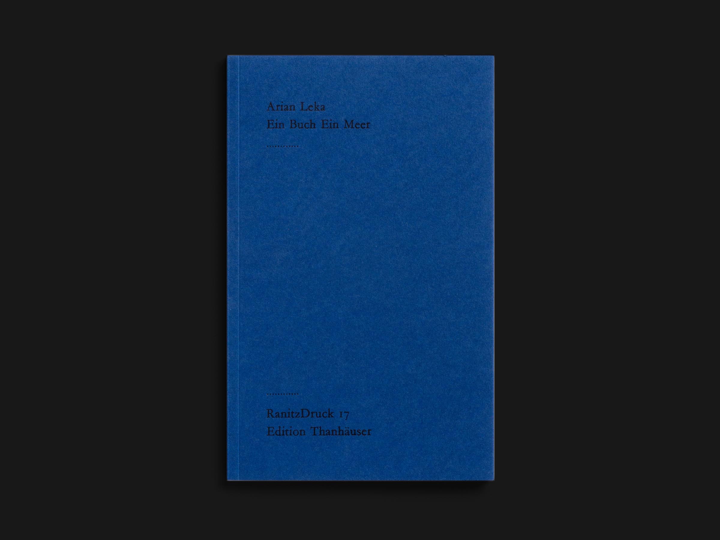 Das Buch Ein Buch Ein Meer von Arian Leka erschienen im Verlag Edition Thanhäuser