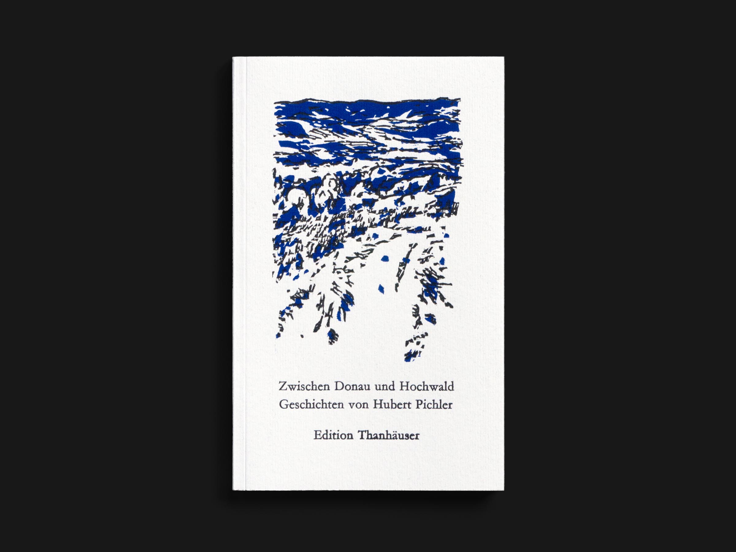 Das Buch Zwischen Donau und Hochwald von Hubert Pichler erschienen im Verlag Edition Thanhäuser
