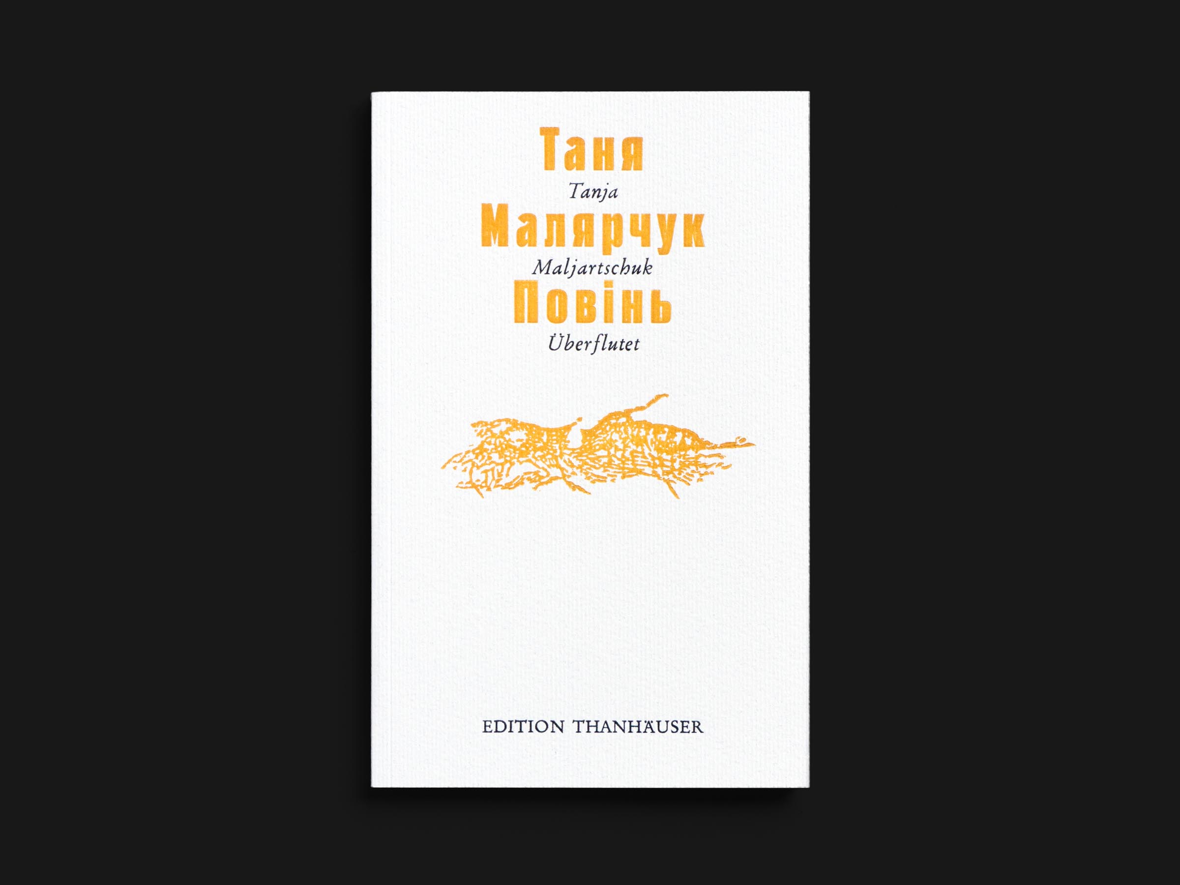 Das Buch Überflutet von Tanja Maljartschuk erschienen im Verlag Edition Thanhäuser
