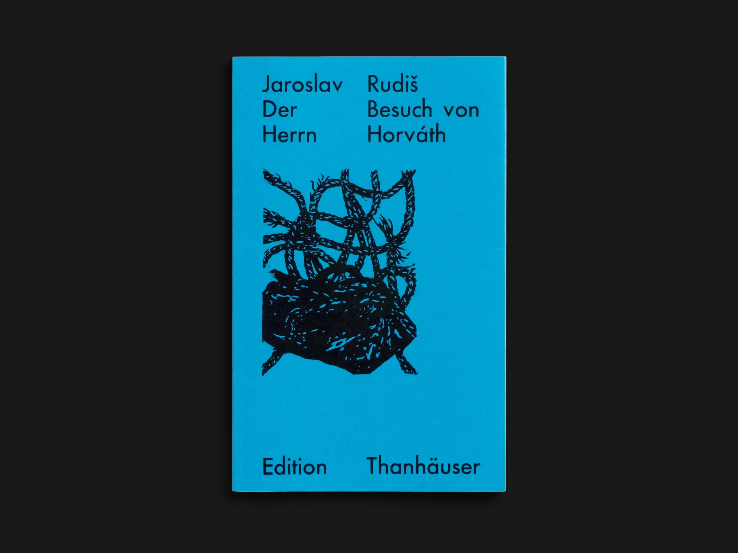 Das Buch Der Besuch von Herrn Horváth von Jaroslav Rudiš erschienen im Verlag Edition Thanhäuser
