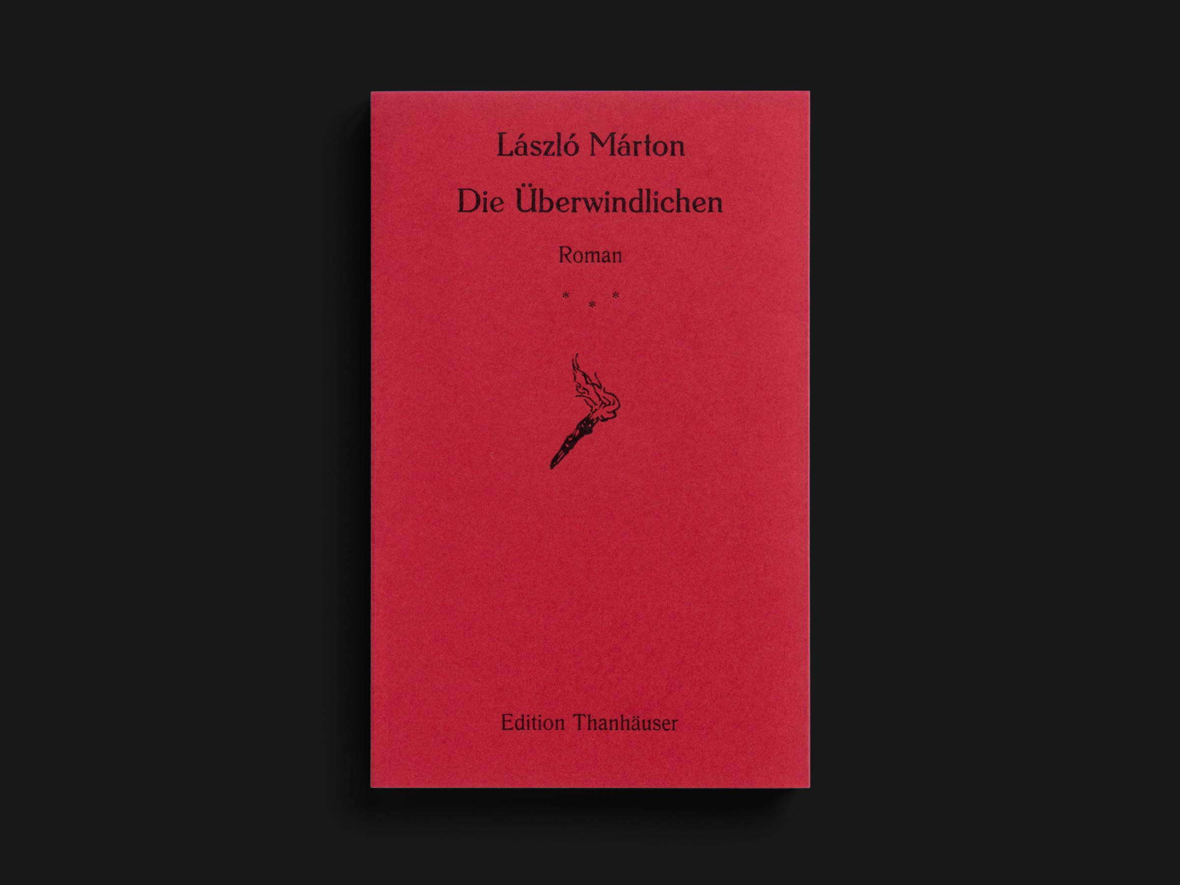 Das Buch Die Überwindlichen von László Márton erschienen im Verlag Edition Thanhäuser
