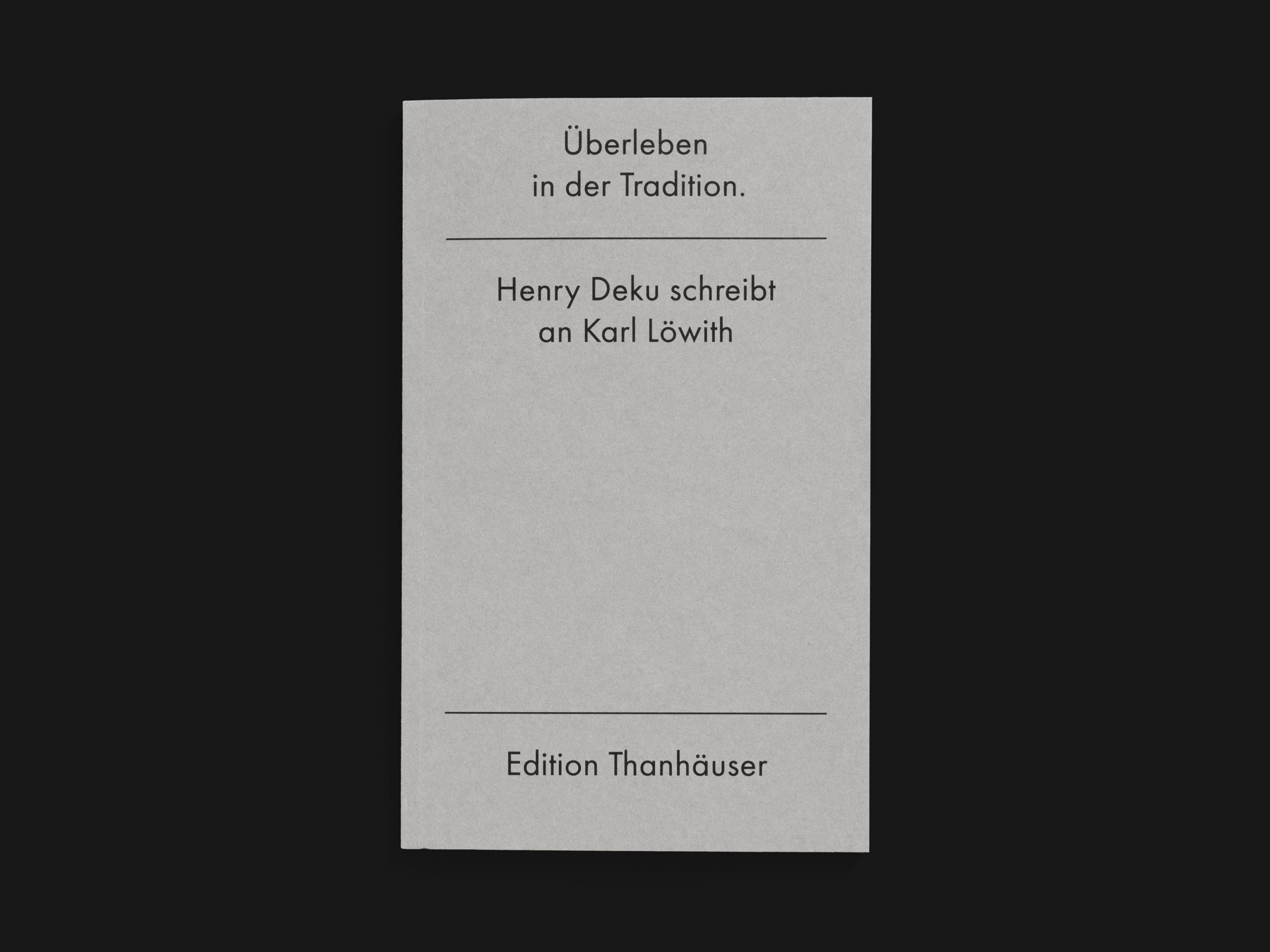 Das Buch Henry Deku schreibt an Karl Löwith erschienen im Verlag Edition Thanhäuser