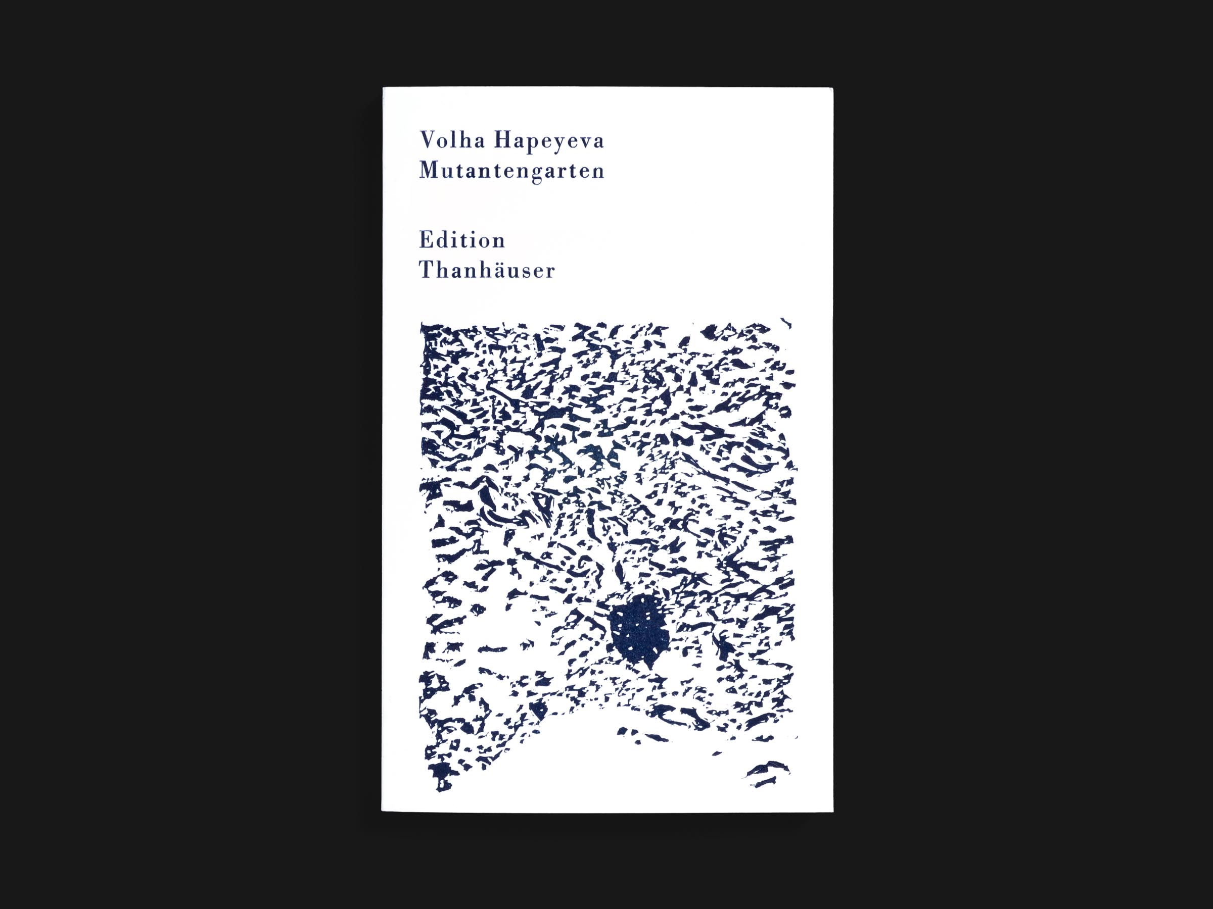 Das Buch Mutantengarten von Volha Hapeyeva erschienen im Verlag Edition Thanhäuser