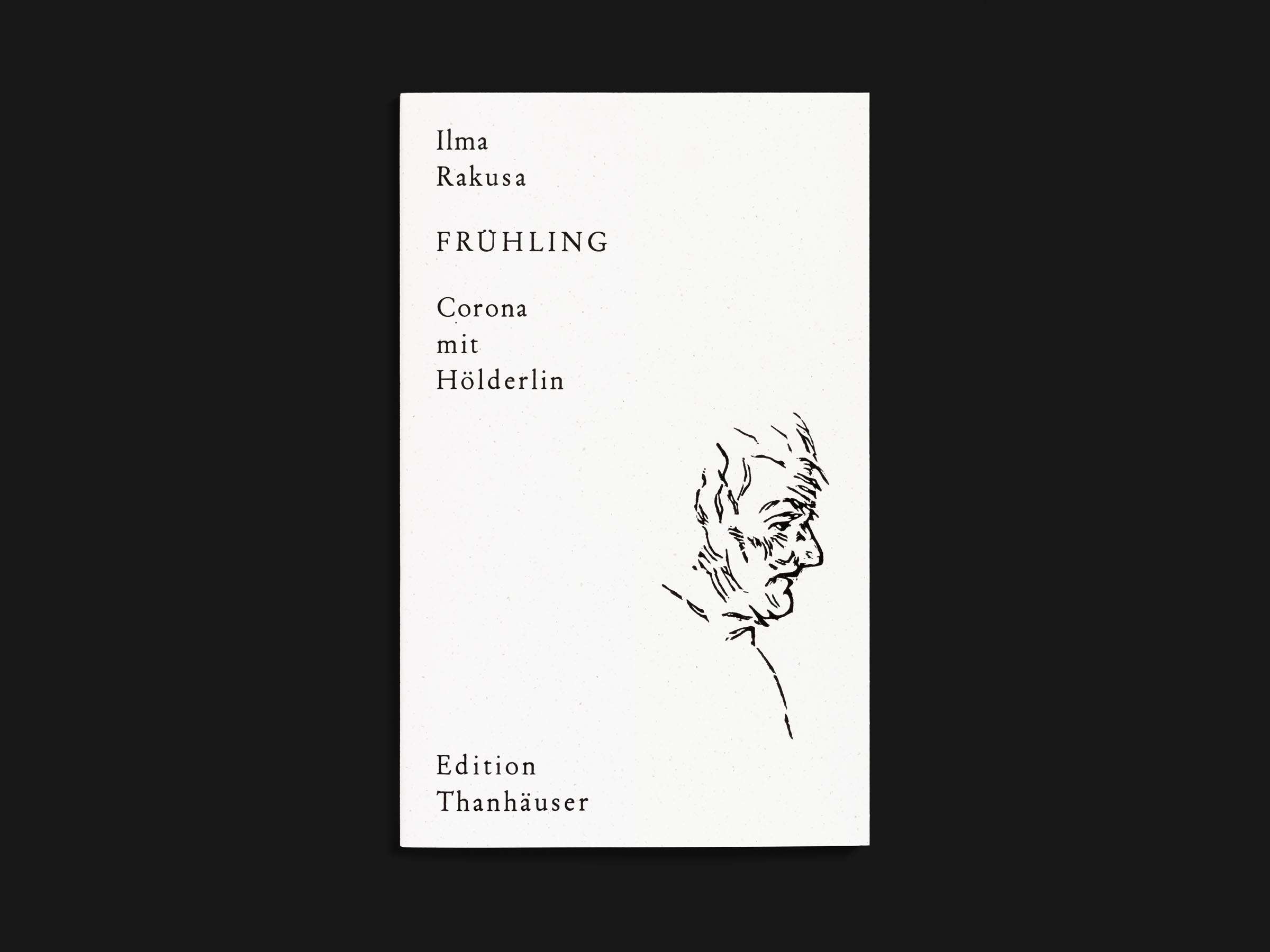 Das Buch FRÜHLING Corona mit Hölderlin von Ilma Rakusa erschienen im Verlag Edition Thanhäuser