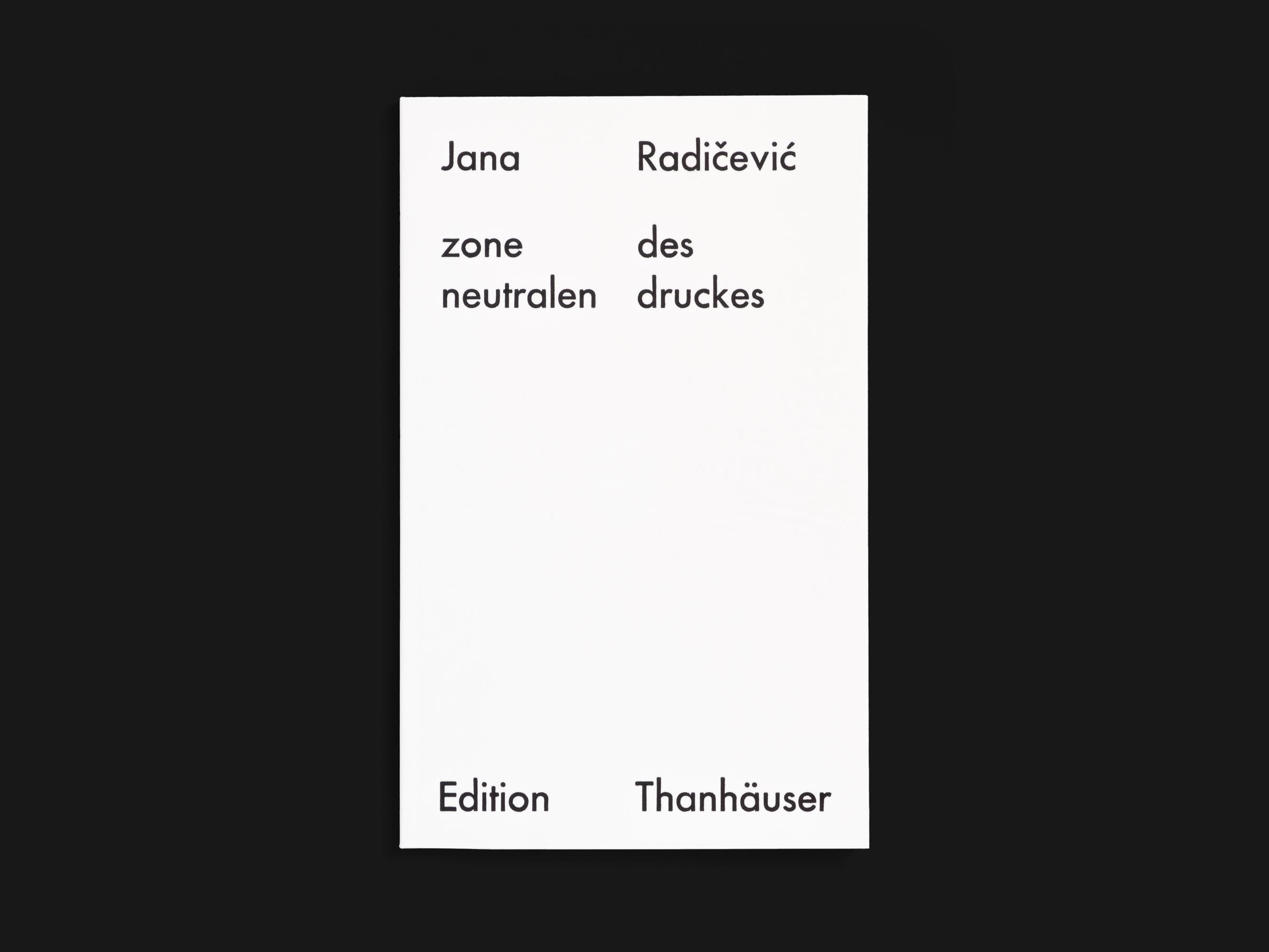 Das Buch zone des neutralen druckes von Jana Radičević erschienen im Verlag Edition Thanhäuser