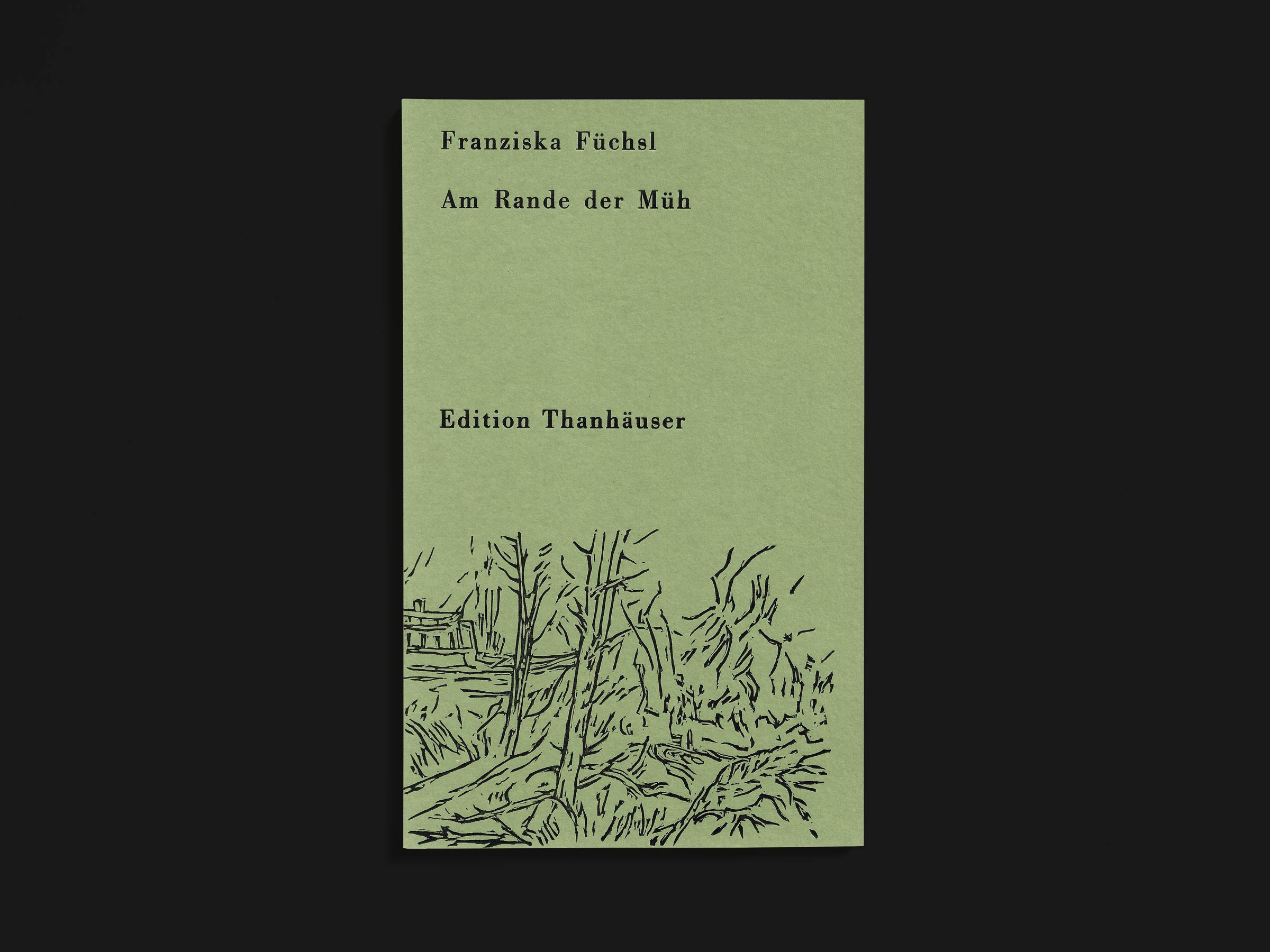 Das Buch Am Rande der Müh von Franziska Füchsl erschienen im Verlag Edition Thanhäuser
